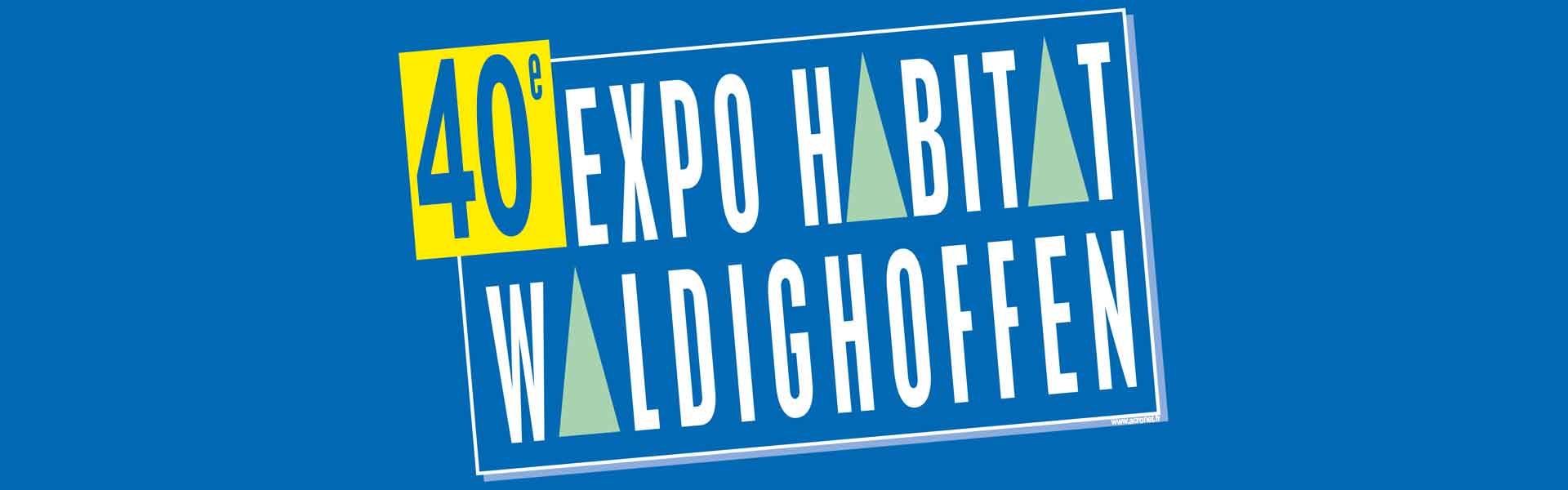 40ème salon EXPO HABITAT Waldighoffen